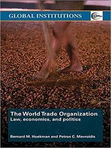 World Trade Organization (WTO): Law, Economics, and Politics (Repost)