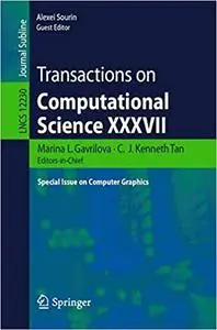 Transactions on Computational Science XXXVII: Special Issue on Computer Graphics (Lecture Notes in Computer Science