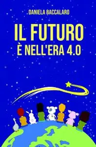 IL FUTURO E’ NELL’ERA 4.0