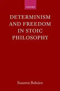 Determinism and Freedom in Stoic Philosophy