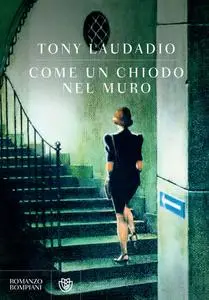 Tony Laudadio - Come un chiodo nel muro