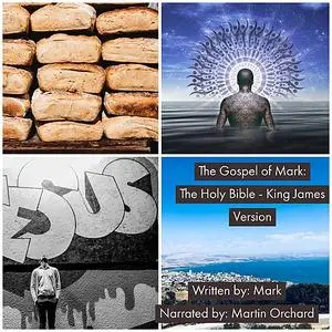 «Gospel of Mark, The - The Holy Bible King - James Version» by Mark