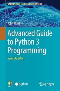 Advanced Guide to Python 3 Programming (2nd Edition)