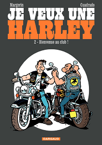 Je Veux Une Harley - Tome 2 - Bienvenue au Club!
