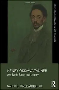 Henry Ossawa Tanner: Art, Faith, Race, and Legacy