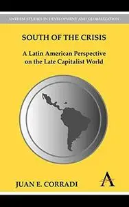 South of the Crisis: A Latin American Perspective on the Late Capitalist World (Repost)