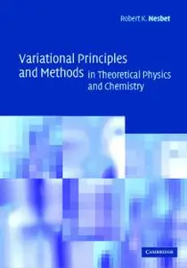 Variational Principles and Methods in Theoretical Physics and Chemistry