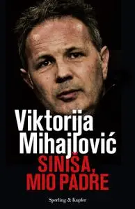 Viktorija Mihajlović - Sinisa, mio padre