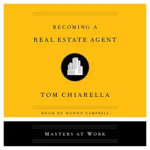 «Becoming a Real Estate Agent» by Tom Chiarella
