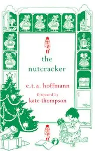 «The Nutcracker» by E.T.A.Hoffmann, Kate Thompson