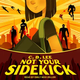 «Not Your Sidekick» by C.B. Lee