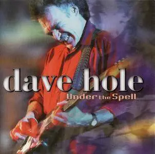 Dave Hole - Under The Spell (1999)