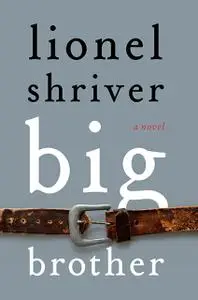 «Big Brother» by Lionel Shriver