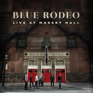 Blue Rodeo - Live at Massey Hall (2015)