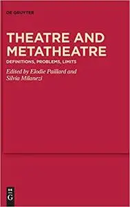 Theatre and Metatheatre: Definitions, Problems, Limits