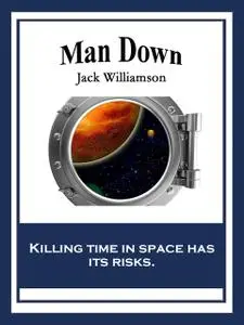 «Man Down» by Jack Williamson