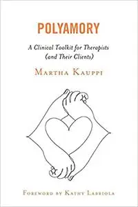 Polyamory: A Clinical Toolkit for Therapists