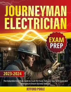 Journeyman Electrician Exam Prep: The Comprehensive Study Guide to Crush the Exam at First Try
