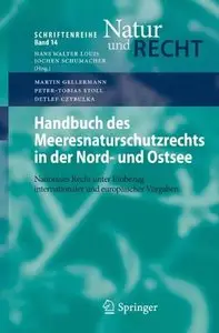 Handbuch des Meeresnaturschutzrechts in der Nord- und Ostsee: Nationales Recht unter Einbezug internationaler... (repost)