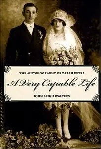A Very Capable Life: The Autobiography of Zarah Petri (repost)