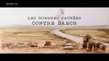 (Arte) Les guerres cachées contre Daech (2016)