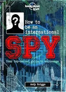 How to be an International Spy: Your Training Manual, Should You Choose to Accept it (Repost)