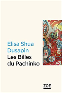 Les billes du Pachinko - Elisa Shua Dusapin