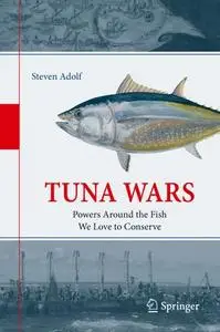 Tuna Wars: Powers Around the Fish We Love to Conserve