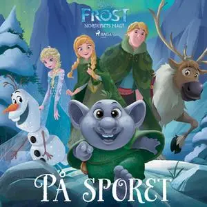 «Frost - Nordlysets magi - På sporet» by Disney