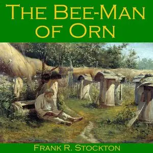 «The Bee-Man of Orn» by Frank Richard Stockton