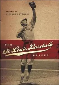 The St. Louis Baseball Reader by Richard Peterson