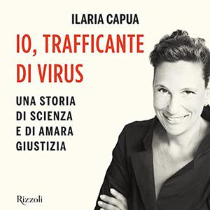 «Io, trafficante di virus» by Ilaria Capua