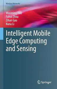 Intelligent Mobile Edge Computing and Sensing