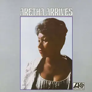 Aretha Franklin - Aretha Arrives (1967/2012) [Official Digital Download 24bit/96kHz]