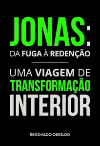 Jonas: da fuga à redenção - uma viagem de transformação interior (Portuguese Edition)