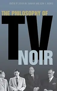 The Philosophy of TV Noir