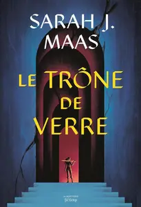 Sarah J. Maas, "Throne of glass, tome 1 : Le trône de verre"