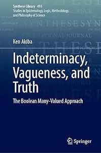 Indeterminacy, Vagueness, and Truth: The Boolean Many-Valued Approach