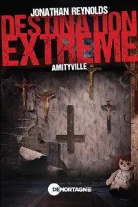 Jonathan Reynolds, "Destination extrême - Amityville"