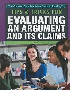 Tips & Tricks for Evaluating an Argument and Its Claims