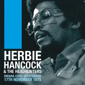 Herbie Hancock & The Headhunters – Omaha Civic Auditorium, 17th November 1975 (Remastered) (2015)