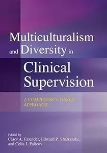 Multiculturalism and Diversity in Clinical Supervision: A Competency-Based Approach