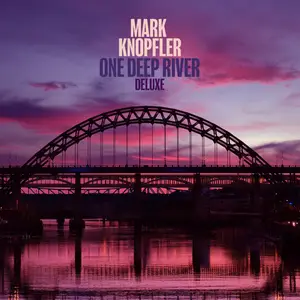 Mark Knopfler - One Deep River (Digital Deluxe Edition) (2024) [Official Digital Download 24/192]