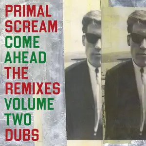 Primal Scream - Come Ahead- The Remixes Vol 2 (2025) [Official Digital Download]