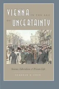 Vienna in the Age of Uncertainty: Science, Liberalism, and Private Life