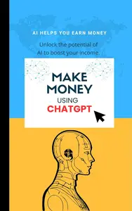 Earn Money with AI - 7 Best Ways to Make Money Using ChatGPT