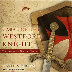 Cabal of The Westford Knight: Templars at the Newport Tower [Audiobook]