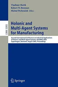 Holonic and Multi-Agent Systems for Manufacturing: Second International Conference on Industrial Applications of Holonic and Mu