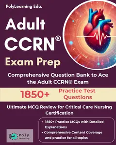 Adult CCRN Exam Prep: Ultimate MCQ Review for Critical Care Nursing Certification