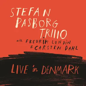 Stefan Pasborg, Carsten Dahl & Fredrik Lundin - LIVE in DENMARK (2024) [Official Digital Download]